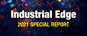Industrial Edge Special Report