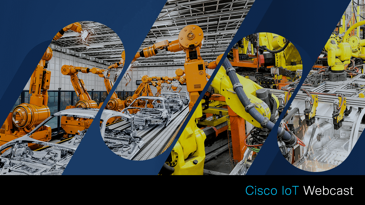 Cisco Webcast: Building Secure Networks for Industrial Operations